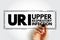 URI Upper Respiratory Infection - contagious infection of the upper respiratory tract, acronym text stamp concept background