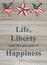 USA patriotic message of life liberty and happiness