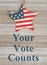 USA patriotic voting message Your Vote Counts