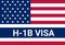 USA viza H-1B. Visa in the United States temporary work for foreign skilled workers in specialty occupation.