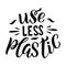 Use less plastic lettering card. Plastic free quote.
