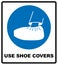 Use shoe covers sign. Protective safety covers must be worn, mandatory sign, vector illustration.