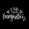 Use Your Imagination hand lettering brush phrase