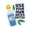 Use your own water bottle slogan