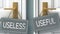 Useful or useless as a choice in life - pictured as words useless, useful on doors to show that useless and useful are different