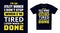 utility worker T Shirt Design. I \\\'m a utility worker I Don\\\'t Stop When I\\\'m Tired, I Stop When I\\\'m Done