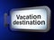 Vacation concept: Vacation Destination on billboard background