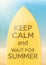 Vacation design Keep Calm and wait for Summer