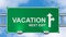 Vacation next exit road sign.