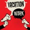 Vacation versus Work