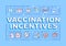 Vaccination incentives word concepts banner