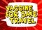 Vaccine for Safe Travel - Comic book style text.