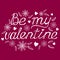 Valentine`s day calligraphy phrase - Be my valetine.