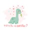 Valentine`s day greeting card with flat style baby dino diplodocus brontosaurus, hand drawn typography Will u be my Valentine for