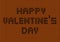 Valentine\\\'s day illustration. Chocolate letters on chocolate bar background.