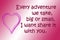 Valentine`s Day message ``Every adventure we take, big or small, I want share it with you`` with heart shape