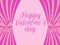 Valentine`s Day with pink curtains. Template greeting card with text. Vector