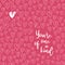 Valentine`s Day Vector Greeting Card. Hand Drawn Doodle Heart Backrgound. Script Typography You are on of the kind Words