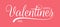 Valentines day vintage lettering. Valentine sign banner on red background