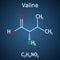 Valine, Val molecule, is Î±-amino acid . It is used in the biosynthesis of proteins.  Structural chemical formula on the dark blue