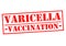 VARICELLA VACCINATION