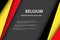 Vector background with Belgian colors and free grey space for your text, Belgian flag, Made in Belgium