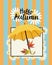 Vector banner with Hello Autumn with blue adn orange striped,daisy flowers, umbellar and maples leaves falling on the ground,