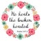 Vector Bible Verse. He heals the broken hearted.