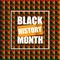 Vector black history month banner or label isolated on African seamless pattern background.