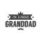 Vector black and white granddad sign illustration. I m a proud grandpa - text for gift. Congratulations label, badge