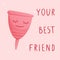 Vector cartoon postcard or banner with cute menstrual cup and text your best friend