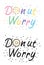 Vector donut clipart with donut worry text