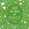 Vector doodle green love and peace theme background with quote a