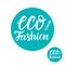 Vector Eco fashion inscription lettering on a circle shape sign