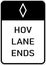 Vector graphic of a usa High Occupancy Vehicle Lane Ends highway sign. It consists of the wording HOV Lane Ends contained in a