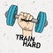 Vector grunge illustration of hand with dumbbell and motivational phrase `Train hard`
