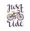 Vector hand drawn illustration with bicycle and stylish phrase - just ride.