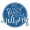 Vector hand drawn inspiration lettering quote - i am busy doing nothing. Can be used as nice card or poster