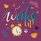 Vector hand drawn lettering phrase - wake up - with alarm clock and brunches. Design for t-shirt, wall art prints, home interior