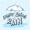 Vector hand drawn lettering quote - enjoy spring rain. With drops and open umbrella