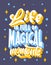 Vector hand drawn magic quote with lettering. Life is full of magical moments. Typography poster for card, prints