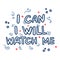 Vector hand drawn quote. I can, I will, watch me doodle  lettering sign. Cartoon Words with doodles, dots, pink waves paper art