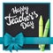 Vector hand drawn teachers day lettering greetings label - happy teachers day- with realistic ribbon and pencils on chalkboard