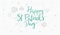 Vector hand lettering happy saint patrick`s day phrase with doodle clower leaves