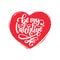 Vector hand lettering phrase Be My Valentine. February 14 calligraphy in heart shape. Valentines day typography