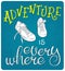 Vector hand lettering quote - adventure is everywhere - with pair of sneakers