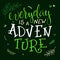 Vector hand lettering quote - everyday is a new adventure - with decorative elements - heart shapes, branches and arrows