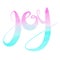 Vector hand lettering text joy watecolor texttexture pink blue color on white