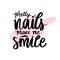 Vector Handwritten lettering about nails. Inspiration quote for studio, manicure master, beauty salon,