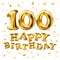 Vector happy birthday 100th celebration gold balloons and golden confetti glitters. 3d Illustration design for your greeting card,